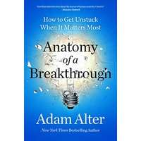 Anatomy of a Breakthrough by Adam Alter EPUB & PDF