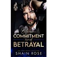 Between Commitment and Betrayal by Shain Rose EPUB & PDF