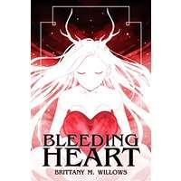 Bleeding Heart by Brittany M. Willows EPUB & PDF Download