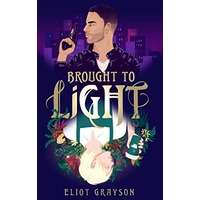 Brought to Light by Eliot Grayson EPUB & PDF