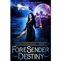 ForeSender Destiny by Adrian Murphy EPUB & PDF