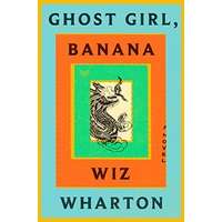 Ghost Girl, Banana by Wiz Wharton EPUB & PDF