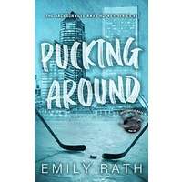 Pucking Around by Emily Rath EPUB & PDF