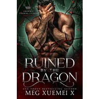 Ruined By the Dragon by Meg Xuemei X EPUB & PDF