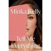 Tell Me Everything by Minka Kelly EPUB & PDF