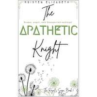 The Apathetic Knight by Kristen Elizabeth EPUB & PDF