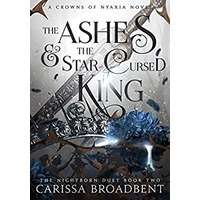 The Ashes and the Star-Cursed King by Carissa Broadbent EPUB & PDF