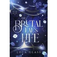 The Brutal Fae’s Life by Lola Glass EPUB & PDF Download