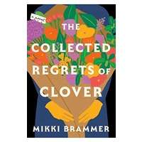 The Collected Regrets of Clover by Mikki Brammer EPUB & PDF