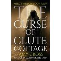 The Curse of Clute Cottage by Amy Cross EPUB & PDF