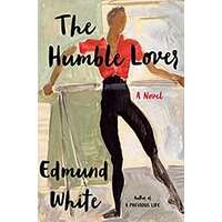 The Humble Lover by Edmund White EPUB & PDF