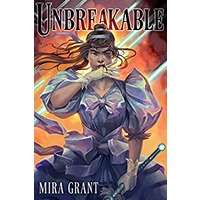 Unbreakable by Mira Grant EPUB & PDF