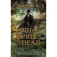Who Buries the Dead by C. S. Harris EPUB & PDF