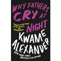 Why Fathers Cry at Night by Kwame Alexander EPUB & PDF