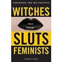 Witches, Sluts, Feminists by Kristen J. Sollee EPUB & PDF