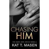 Chasing Him by Kat T.Masen EPUB & PDF