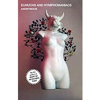 Eunuchs and Nymphomaniacs by Anonymous EPUB & PDF