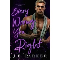 Every Wrong You Right by J.E. Parker EPUB & PDF