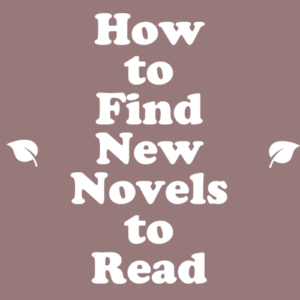 How to Find New Novels to Read