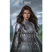 The Crown of Oaths and Curses by J Bree EPUB & PDF Download