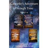 The Gabrielle’s Adventure Through Time Series Boxed Set by Zachary Chopchinski EPUB & PDF