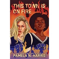 This Town Is on Fire by Pamela N. Harris EPUB & PDF