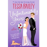 Unfortunately Yours by Tessa Bailey EPUB & PDF