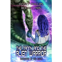 The Nanny and the Alien Warrior by Honey Phillips EPUB & PDF