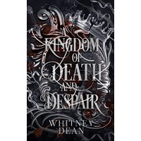 A Kingdom of Death and Despair by Whitney Dean EPUB & PDF