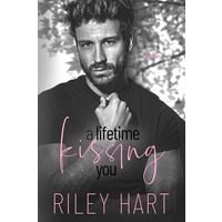 A Lifetime Kissing You by Riley Hart EPUB & PDF