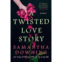 A Twisted Love Story by Samantha Downing EPUB & PDF