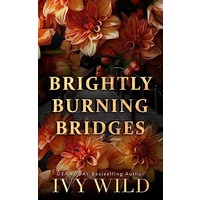 Brightly Burning Bridges by Ivy Wild EPUB & PDF