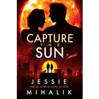 Capture the Sun by Jessie Mihalik EPUB & PDF