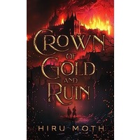 Crown of Gold and Ruin by Hiru Moth EPUB & PDF