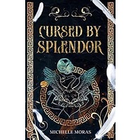 Cursed by Splendor by Michelle Moras EPUB & PDF