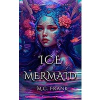 Ice Mermaid by M.C. Frank EPUB & PDF