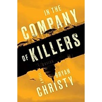 In the Company of Killers by Bryan Christy EPUB & PDF