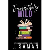 Irresistibly Wild by J. Saman EPUB & PDF