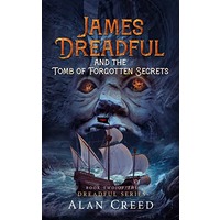 James Dreadful and the Tomb of Forgotten Secrets by Alan Creed EPUB & PDF