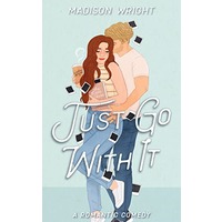Just Go With It by Madison Wright EPUB & PDF