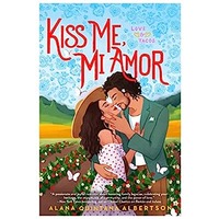 Kiss Me, Mi Amor by Alana Quintana Albertson EPUB & PDF