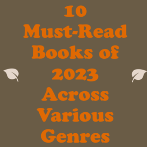 10 Must-Read Books of 2023 Across Various Genres