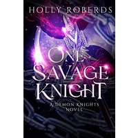 One Savage Knight by Holly Roberds EPUB & PDF