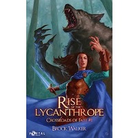 Rise of the Lycanthrope by Brock Walker EPUB & PDF