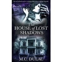 The House of Lost Shadows by M. C. Dulac EPUB & PDF