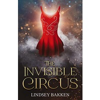 The Invisible Circus by Lindsey Bakken EPUB & PDF