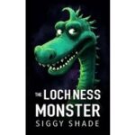 The Loch Ness Monster by Siggy Shade EPUB & PDF