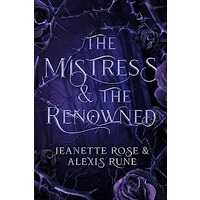 The Mistress & The Renowned by Alexis Rune EPUB & PDF