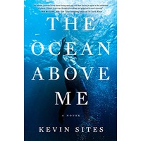 The Ocean Above Me by Kevin Sites EPUB & PDF