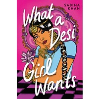 What a Desi Girl Wants by Sabina Khan EPUB & PDF